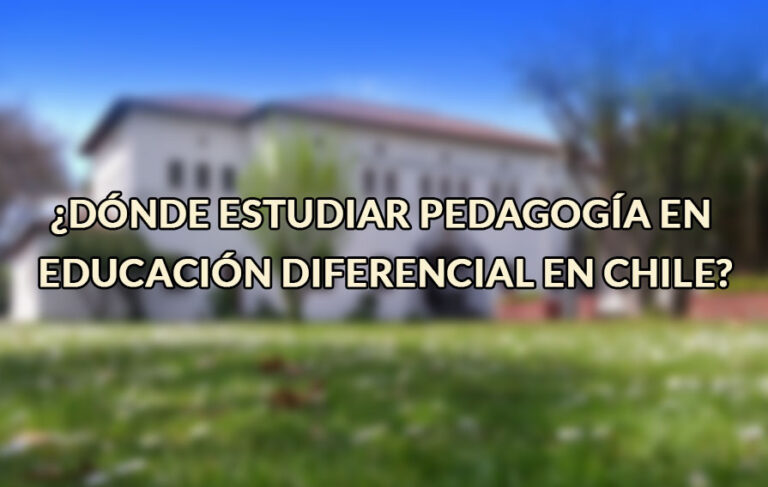 Donde estudiar pedagogia en educacion diferencial
